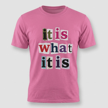 Load image into Gallery viewer, It Is What It Is Colorful Graphic T-Shirt