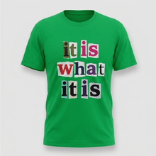 Load image into Gallery viewer, It Is What It Is Colorful Graphic T-Shirt