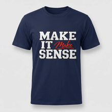 Load image into Gallery viewer, Make It Make Sense Tee