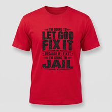 Load image into Gallery viewer, Im Going To Let God Fix It TEE