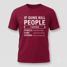 Load image into Gallery viewer, If Guns Kill People Funny Gun Rights T-Shirt