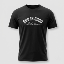 Load image into Gallery viewer, God Is Good All the Time Christian T-Shirt