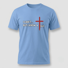 Load image into Gallery viewer, I Can’t But I Know a Guy Christian T-Shirt