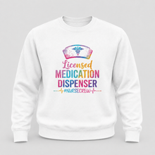 Load image into Gallery viewer, Licensed Medication Dispenser Funny Nurse Sweatshirt
