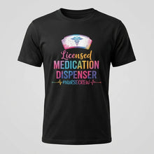 Load image into Gallery viewer, Licensed Medication Dispenser Funny Nurse T-Shirt