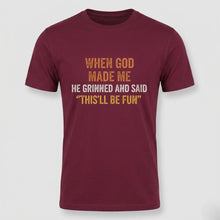 Load image into Gallery viewer, When God Made Me Funny Christian T-Shirt