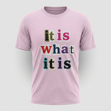 Load image into Gallery viewer, It Is What It Is Colorful Graphic T-Shirt
