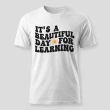 Load image into Gallery viewer, Beautiful Day for Learning Teacher Graphic Tee
