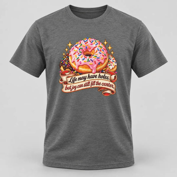Life Can Still Be Sweet Donut Tee