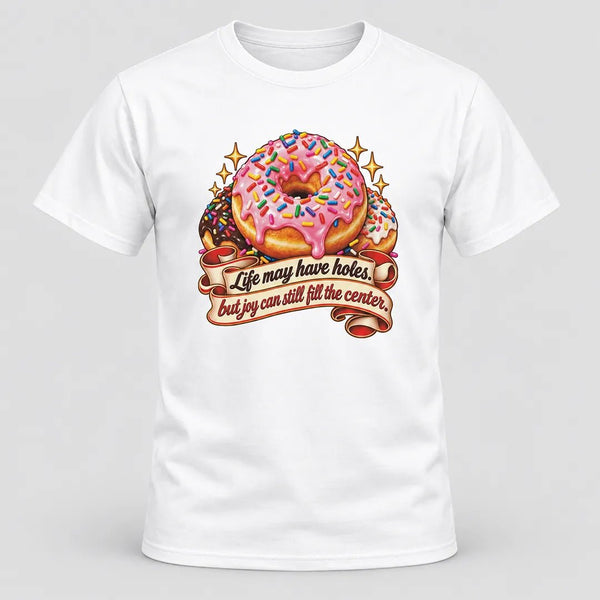 Life Can Still Be Sweet Donut Tee