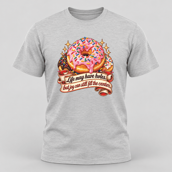 Life Can Still Be Sweet Donut Tee