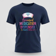 Load image into Gallery viewer, Licensed Medication Dispenser Funny Nurse T-Shirt
