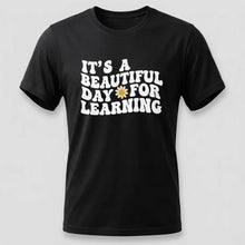 Load image into Gallery viewer, Beautiful Day for Learning Teacher Graphic Tee
