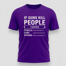 Load image into Gallery viewer, If Guns Kill People Funny Gun Rights T-Shirt
