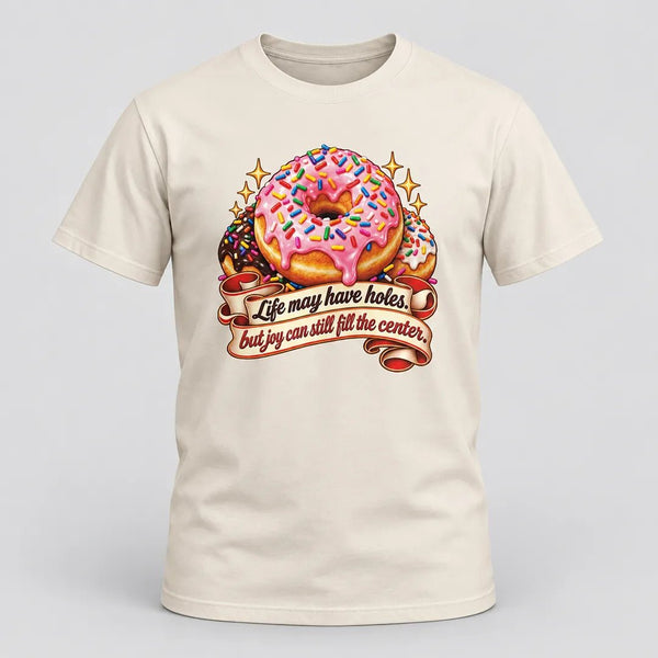 Life Can Still Be Sweet Donut Tee