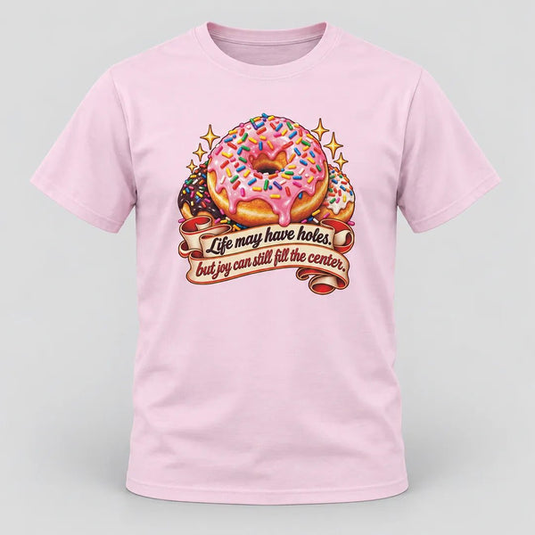 Life Can Still Be Sweet Donut Tee