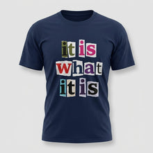 Load image into Gallery viewer, It Is What It Is Colorful Graphic T-Shirt
