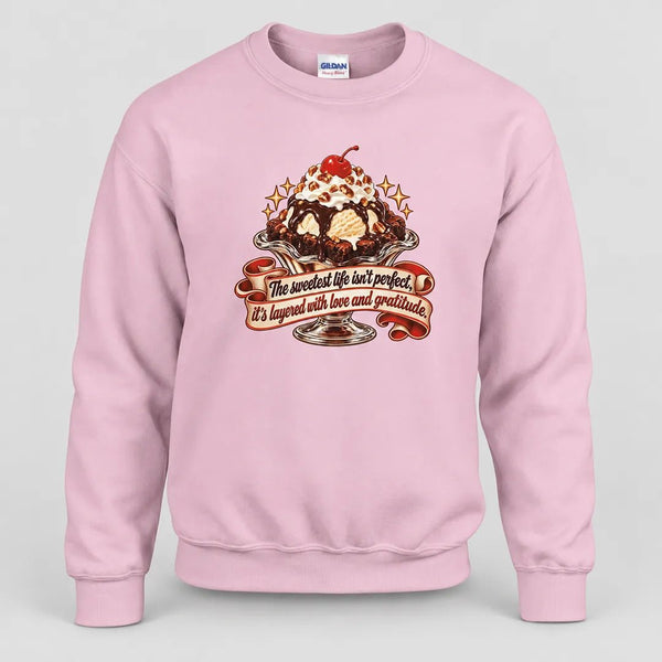 The Sweetest Life isn't Perfect Brownie Sundae Sweatshirt