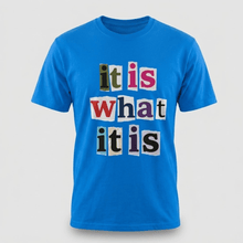 Load image into Gallery viewer, It Is What It Is Colorful Graphic T-Shirt
