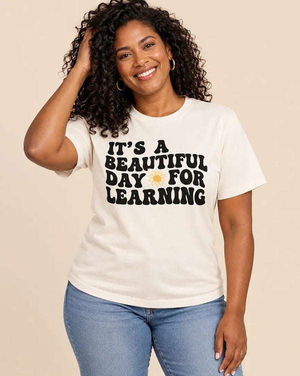 Beautiful Day for Learning Teacher Graphic Tee