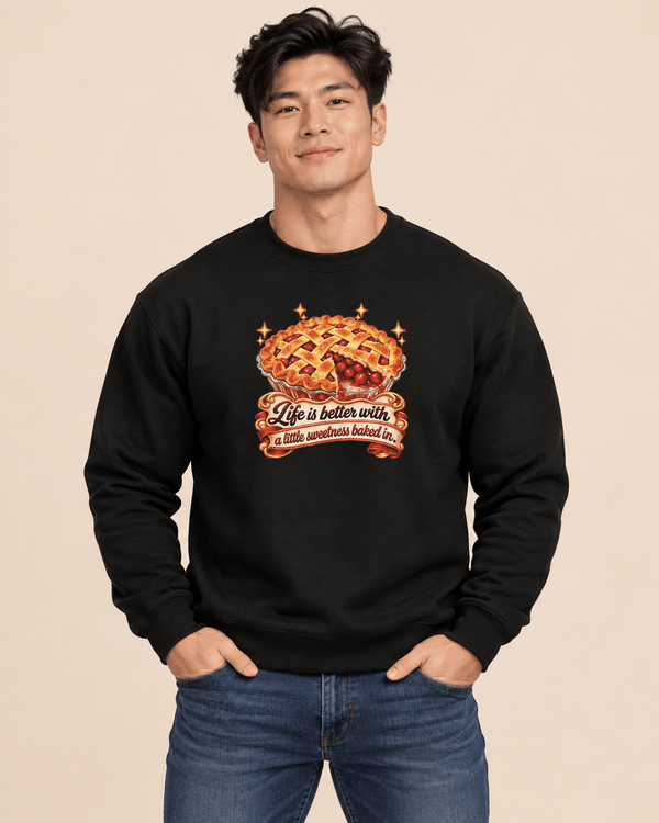 Life Is Better With A Little Sweetness Cherry Pie Sweatshirt