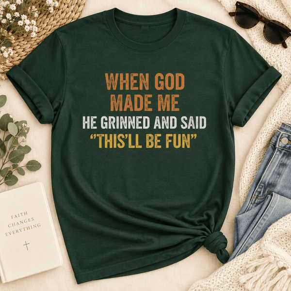 When God Made Me Funny Christian T-Shirt