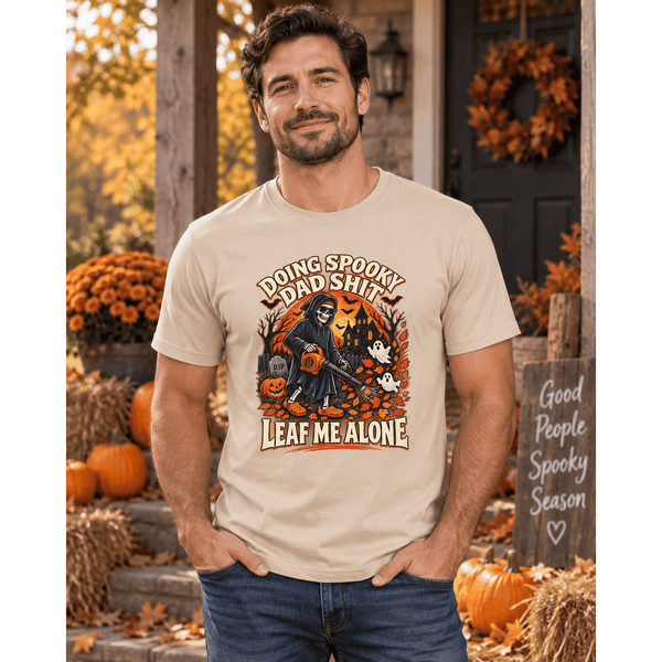 Spooky Dad Duties,  Leaf Me Alone Halloween Tee