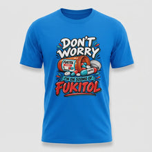 Load image into Gallery viewer, Dont Worry Im On 500 MG Fukitol Tee
