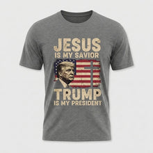 Load image into Gallery viewer, Faith, Freedom &amp; America — Jesus Is My Savior, Trump Is My President Tee

