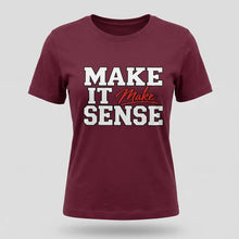 Load image into Gallery viewer, Make It Make Sense Tee
