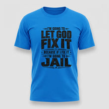 Load image into Gallery viewer, Im Going To Let God Fix It TEE
