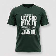 Load image into Gallery viewer, Im Going To Let God Fix It TEE
