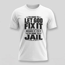 Load image into Gallery viewer, Im Going To Let God Fix It TEE
