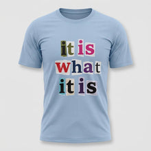 Load image into Gallery viewer, It Is What It Is Colorful Graphic T-Shirt
