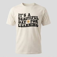 Load image into Gallery viewer, Beautiful Day for Learning Teacher Graphic Tee
