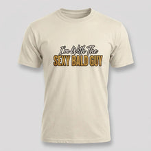 Load image into Gallery viewer, I’m With The Sexy Bald Guy Tee
