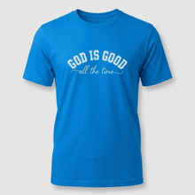 Load image into Gallery viewer, God Is Good All the Time Christian T-Shirt
