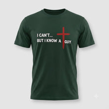 Load image into Gallery viewer, I Can’t But I Know a Guy Christian T-Shirt
