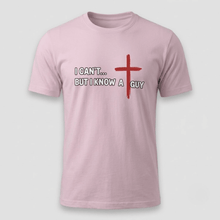 Load image into Gallery viewer, I Can’t But I Know a Guy Christian T-Shirt
