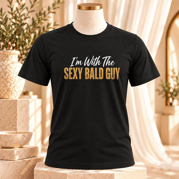 I’m With the Sexy Bald Guy Funny Couple Tee