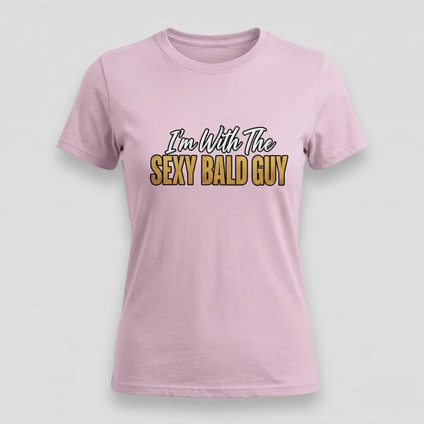 I’m With the Sexy Bald Guy Funny Couple Tee