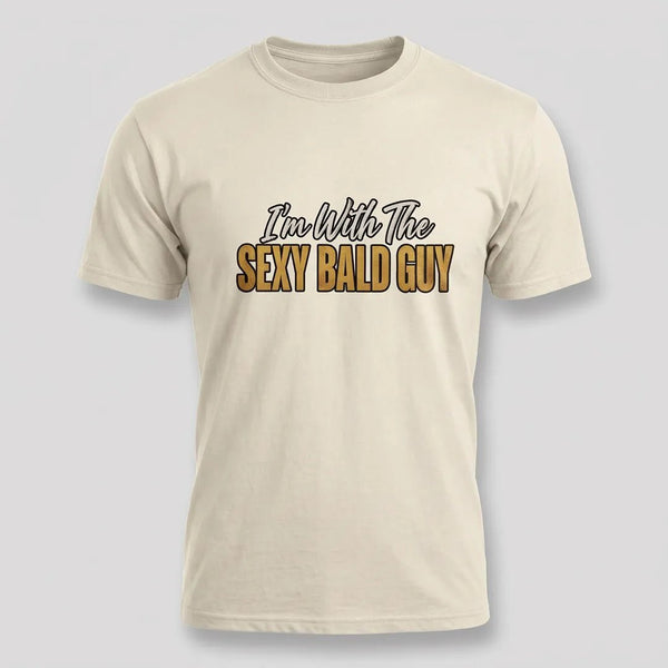 I’m With the Sexy Bald Guy Funny Couple Tee