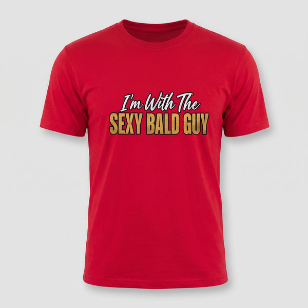 I’m With the Sexy Bald Guy Funny Couple Tee