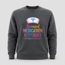Load image into Gallery viewer, Licensed Medication Dispenser Funny Nurse Sweatshirt

