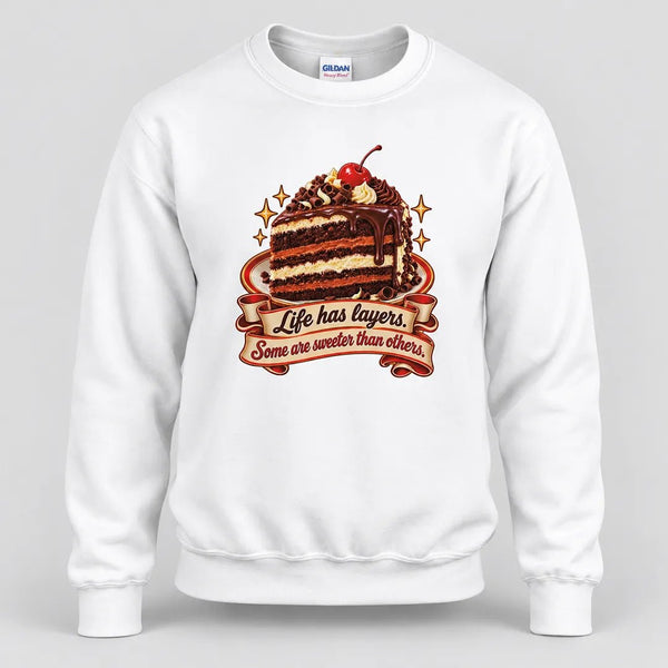 Life Has Layers Cake Sweatshirt
