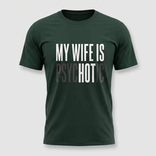 Load image into Gallery viewer, My Wife Is Psychotic Tee
