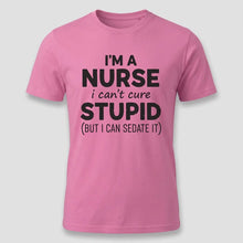 Load image into Gallery viewer, Nurse Humor Can’t Cure Stupid Graphic Tee

