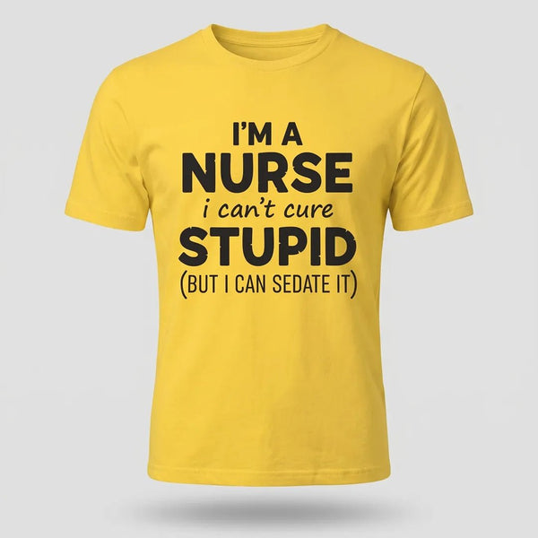 Nurse Humor Can’t Cure Stupid Graphic Tee