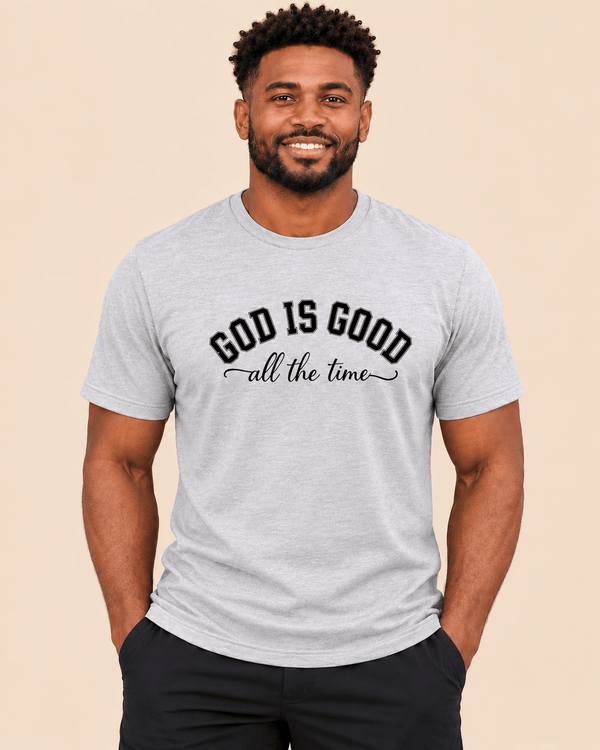 God Is Good All the Time Christian T-Shirt