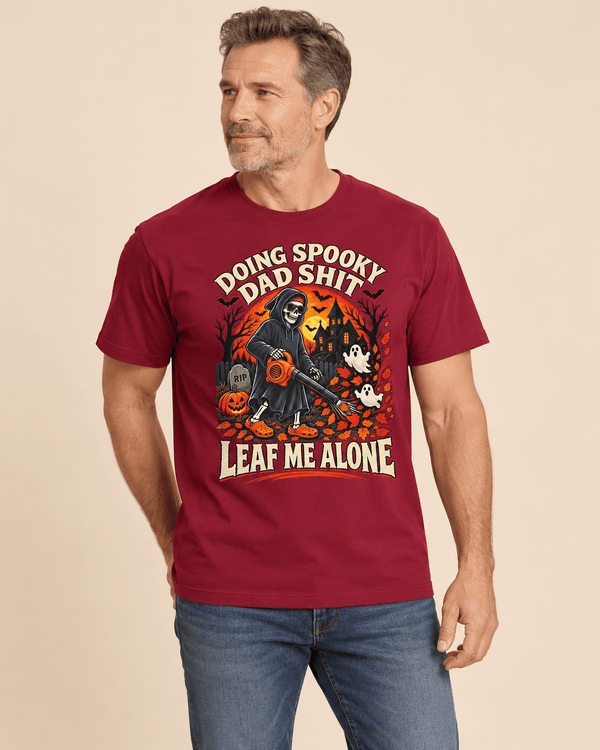 Spooky Dad Duties,  Leaf Me Alone Halloween Tee